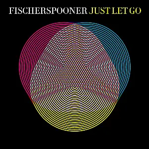 Pochette de Just Let Go de Fischerspooner