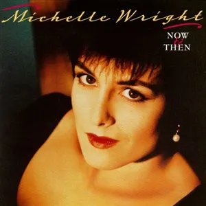 Pochette de Now & Then de Michelle Wright