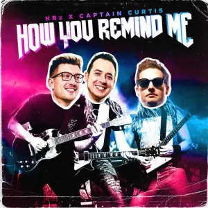 Pochette de How You Remind Me de HBz