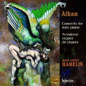 Pochette de Concerto for Solo Piano / Troisième recueil de chants de Marc-André Hamelin - Charles-Valentin Alkan