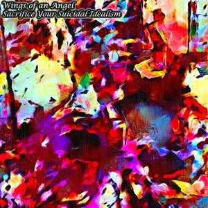 Pochette de Sacrifice Your Suicidal Idealism de Wings of an Angel