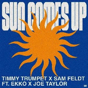 Pochette de Sun Comes Up de Timmy Trumpet - Sam Feldt