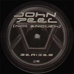 Pochette John Peel (Not Enough) (Remixes)