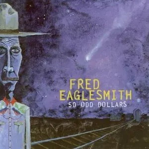 Pochette de 50-Odd Dollars de Fred Eaglesmith