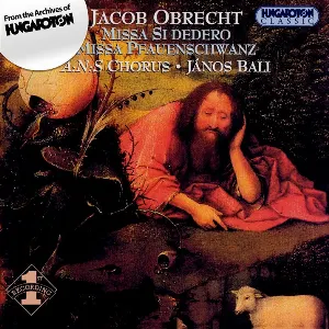 Pochette de Missa Si Dedero, Missa Pfauenschwanz de Jacob Obrecht