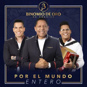 Pochette de Por el mundo entero de Binomio de Oro de América