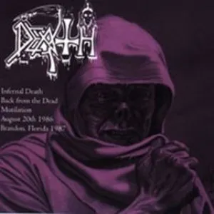 Pochette de Infernal Death (demo) / Back From the Dead (demo) / Mutilation (demo) / 1986-08-20: FL, USA / 1987: Brandon, FL, USA (live) de Death