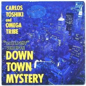 Pochette de DOWN TOWN MYSTERY (“DAYLIGHT” VERSION) / DOWN TOWN MYSTERY (“NIGHT TIME” VERSION) de Omega Tribe - Carlos Toshiki
