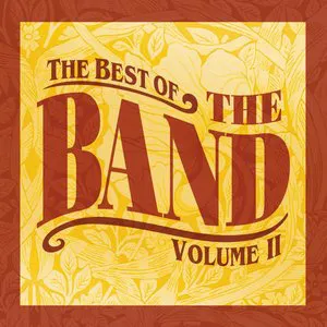 Pochette The Best of The Band, Volume II