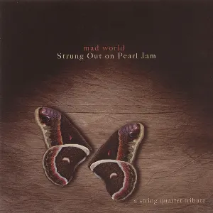 Pochette Mad World: Strung Out on Pearl Jam - A String Quartet Tribute