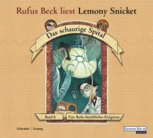 Pochette de Eine Reihe betrüblicher Ereignisse, Band 8: Das schaurige Spital de Rufus Beck