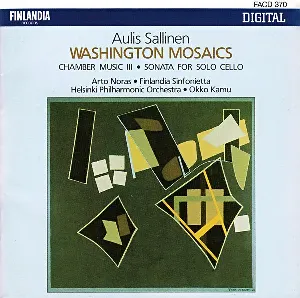 Pochette de Washington Mosaics (Chamber Music III • Sonata For Solo Cello) de Okko Kamu - Aulis Sallinen - Arto Noras - Helsingin kaupunginorkesteri