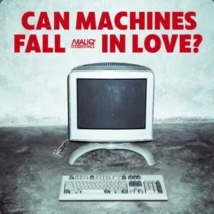 Pochette de Can Machines Fall in Love? de Maliq & D'Essentials