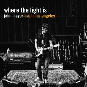 Pochette Where the Light Is: John Mayer Live in Los Angeles