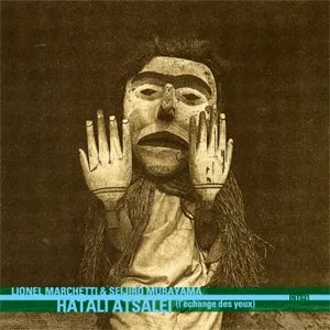 Pochette de Hatali Atseli (L'échange des yeux) de Lionel Marchetti