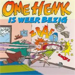 Pochette de Ome Henk is weer bezig de Ome Henk