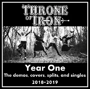 Pochette de Year One: The demos, covers, splits, and singles, 2018–2019 de Throne of Iron
