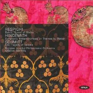 Pochette Respighi: Queen of Sheba / Hindemith: Symphonic Metamorphosis on Themes by Weber / Schmitt: The Tragedy of Salome