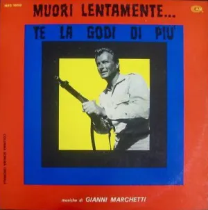 Pochette de Muori Lentamente... Te La Godi Di Più (Colonna Sonora Originale) de Gianni Marchetti
