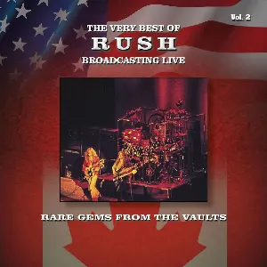 Pochette The Very Best of Rush Broadcasting Live: Rare Gems From the Vaults, Vol. 2