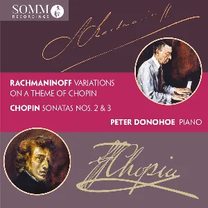 Pochette de Rachmaninoff: Variations on a Theme of Chopin / Chopin: Sonatas Nos. 2 & 3 de Fryderyk Chopin - Peter Donohoe - Sergei Rachmaninoff