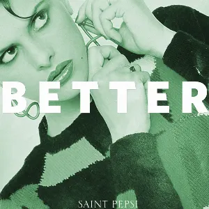 Pochette de BETTER de SAINT PEPSI