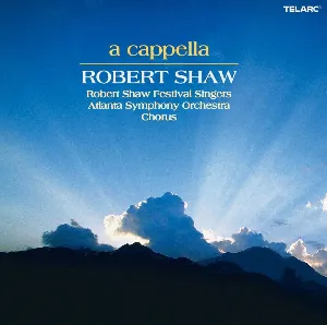 Pochette de A Cappella de Robert Shaw Festival Singers - Robert Shaw - Atlanta Symphony Orchestra Chorus