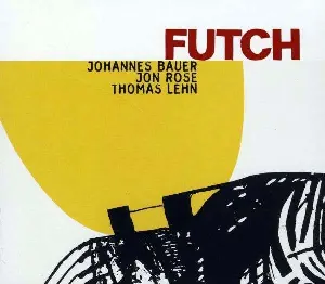 Pochette de Futch de Jon Rose - Thomas Lehn