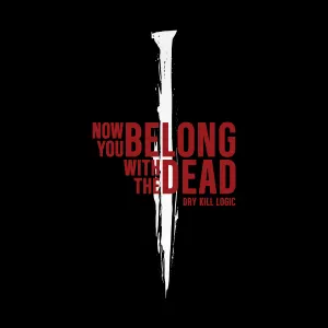 Pochette de Now You Belong With the Dead de Dry Kill Logic