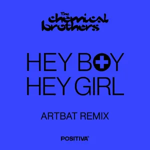 Pochette de Hey Boy Hey Girl (ARTBAT Remix) de The Chemical Brothers