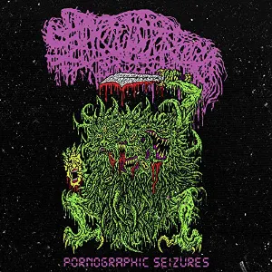 Pochette de Pornographic Seizures de Sanguisugabogg
