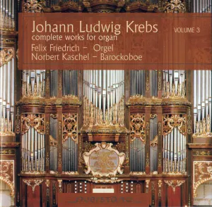 Pochette de Complete Works for Organ, Volume 3 de Johann Ludwig Krebs - Felix Friedrich