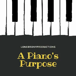 Pochette de A Piano's Purpose de lonebronyproductions