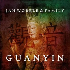 Pochette de Guanyin de Jah Wobble