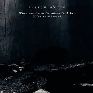 Pochette de When the Earth Dissolves in Ashes (Live 2010/2011) de raison d’être