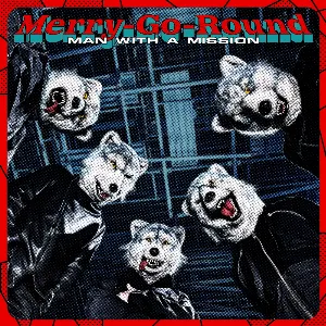 Pochette de Merry‐Go‐Round de MAN WITH A MISSION