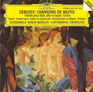 Pochette Debussy: Chansons de Bilitis / Sonate pour flȗte, alto et harpe / Syrinx / Ravel: Sonate pour violon et violoncelle / Introduction et allegro / Pavane