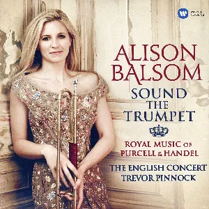 Pochette Sound the Trumpet: Royal Music of Purcell and Handel