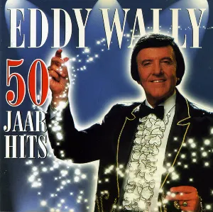 Pochette de 50 jaar hits de Eddy Wally