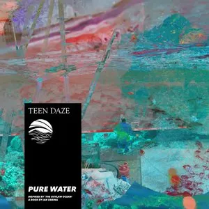 Pochette de Pure Water (Inspired By 'The Outlaw Ocean' A Book By Ian Urbina) de Teen Daze