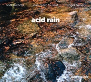 Pochette de Acid Rain de Roger Turner - Noël Akchoté