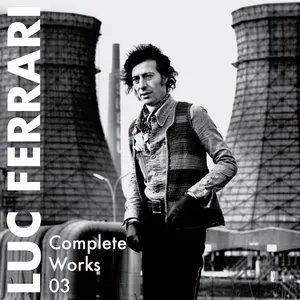 Pochette de Complete Works 03 de Luc Ferrari