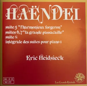 Pochette de Suite 5 "L'Harmonieux Forgeron", Suites 6/7 "La Grande Passacaille", Suite 8 de George Frideric Handel - Éric Heidsieck