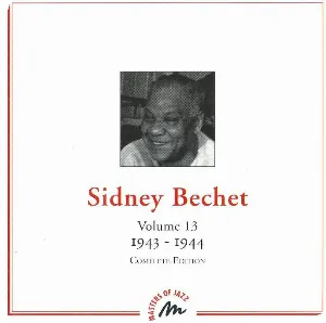 Pochette de Sidney Bechet, Volume 13 : 1943-1944 de Sidney Bechet