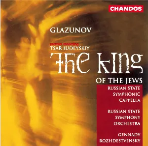 Pochette de The King of the Jews de State Symphony Capella of Russia - Alexander Konstantinovich Glazunov - Gennady Rozhdestvensky