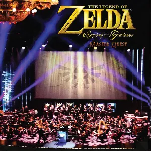 Pochette de The Legend of Zelda: Symphony of the Goddesses: Master Quest de Hajime Wakai - Kenta Nagata - Toru Minegishi - Ryo Nagamatsu - Koji Kondo
