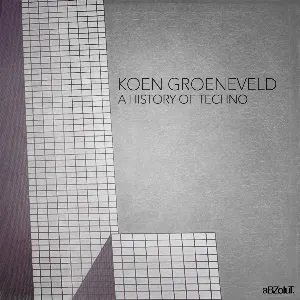 Pochette de A History of Techno de Koen Groeneveld