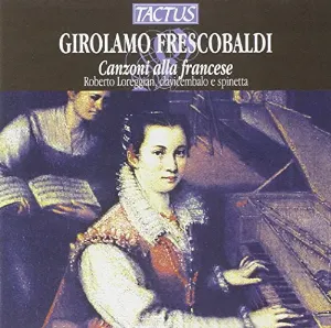 Pochette de Frescobaldi: Canzoni alla francese de Girolamo Frescobaldi