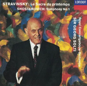 Pochette de Le Sacre Du Printemps / Symphony No.1 de Sir Georg Solti - Dmitri Shostakovich - Koninklijk Concertgebouworkest - Igor Stravinsky