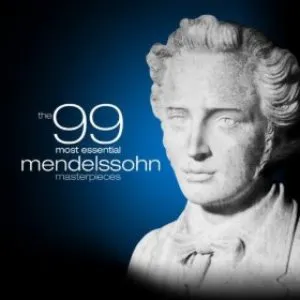 Pochette The 99 Most Essential Mendelssohn Masterpieces
